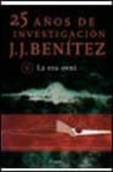 la era ovni (25 años de investigacion, 6)-j.j. benitez-9788408029144