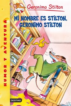 mi nombre es stilton, geronimo stilton-geronimo stilton-9788408047544