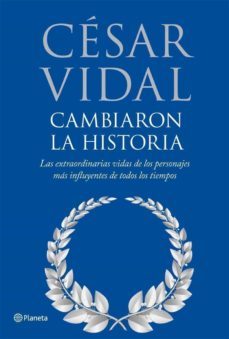 cambiaron la historia-cesar vidal-9788408075844
