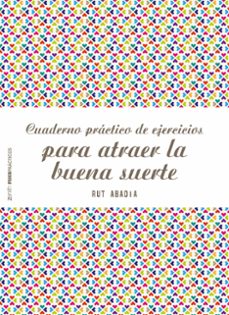 cuaderno practico de ejercicios para atraer la buena suerte-9788408180944