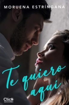 te quiero aqui (ebook)-moruena estringana-9788408246244