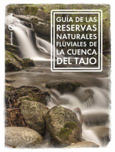 guia de las reservas naturales fluviales de la cuenca del tajo (ebook)-ana riera aragay-9788408271444