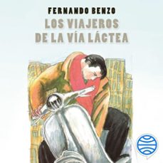 los viajeros de la via lactea (audiolibro)-fernando benzo-9788408299844