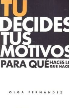 tu decides tus motivos-olga fernandez-9788409027644