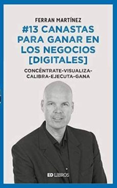 13 canastas para ganar en los negocios digitales-ferran martinez-9788409084944