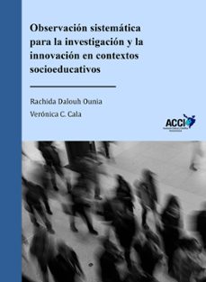 observacion sistematica para la investigacion y la innovacion en contextos socioeducativos (ebook)-c. cala verónica dalouh ounia rachida-9788410041844