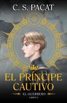el principe cautivo ii: el guerrero-c.s. pacat-9788410085244