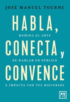 habla, conecta y convence-jose manuel tourne-9788410221444
