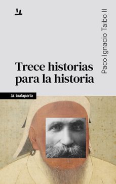 trece historias para la historia-paco ignacio taibo ii-9788410246744