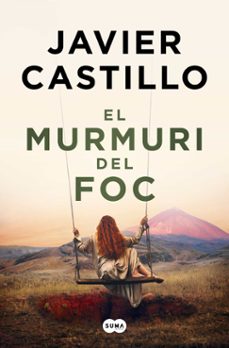 el murmuri del foc-javier castillo-9788410256644