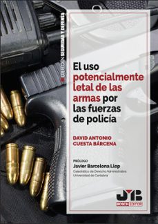 el uso potencialmente letal de las armas por las fuerzas de policía (ebook)-david antonio cuesta bárcena-9788410448544