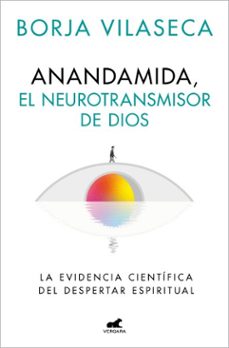 anandamida, el neurotransmisor de dios (ebook)-borja vilaseca-9788410467644