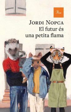 el futur es una petita flama (ebook)-jordi nopca-9788410488144