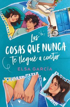 las cosas que nunca te llegue a contar (ebook)-elsa garcia-9788410495944