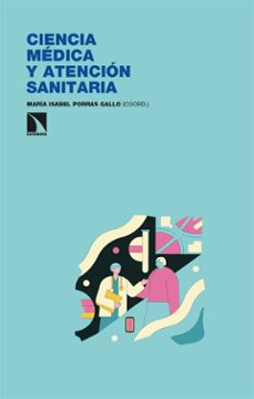 ciencia medica y atencion sanitaria (ebook)-maria isabel porras gallo-9788410672444