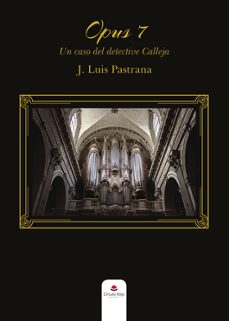opus 7. un caso del detective calleja-j. luis pastrana-9788410737044