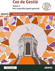 temari 1 cos de gestió, opció general, part específica, de la generalitat de catalunya-neal adams-9788410770744