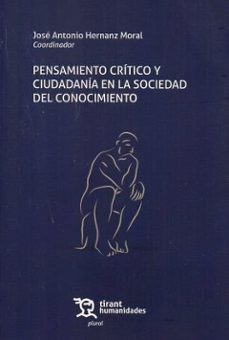 pensamiento crítico y ciudadanía en la sociedad del conocimiento-jose antonio hernanz moral-jose emilio esteban enguita-9788410813144