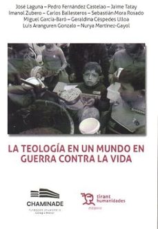 la teologia en un mundo en guerra contra la vida-jose laguna-luis aranguren gonzalo-9788410816244