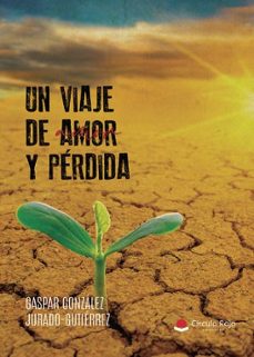 un viaje de amor y pérdida-gaspar conzalez jurado gutierrez-9788410823044