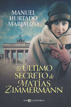 el ultimo secreto de matias zimmermann (ebook)-manuel hurtado marjalizo-9788410941144
