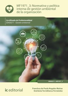 normativa y politica interna de gestion ambiental de la organizacion. seag0211 (ebook)-francisca de paula nogales muñoz-estefanía torreblanca fernández-9788411039444