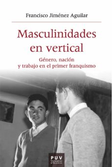masculinidades en vertical (ebook)-francisco jimenez aguilar-9788411182744