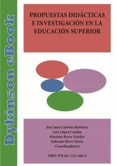 propuestas didacticas e investigacion en la educacion superior. (ebook)-eufrasio perez navio-jose juan carrion martinez-9788411224444