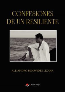 confesiones de un resiliente (ebook)-alejandro benavides lizana-9788411288644