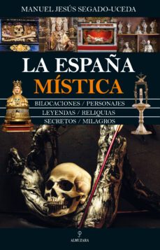 la españa mistica-manuel jesus segado uceda-9788411313544
