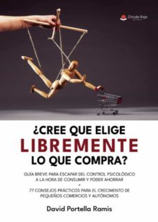 ¿crees que elige libremente lo que compra?-david portella ramis-9788411375344