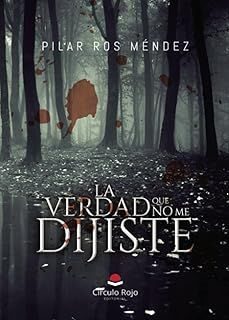 la verdad que no me dijiste-pilar ros mendez-9788411376044