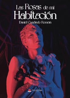 las rosas de mi habitacion (ebook)-daniel cuadrado romera-9788411452144