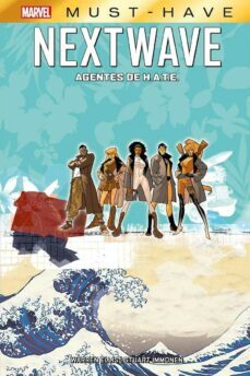 nextwave: agentes de h.a.t.e. marvel must have-warren ellis-stuart immonen-9788411502344