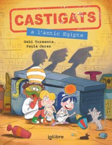 castigats a l'antic egipte. col·leccio castigats a la historia-gabi tormenta-9788411520744