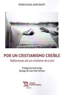por un cristianismo creible. reflexiones de un cristiano de a pie-pedro miguel anso esarte-9788411832144
