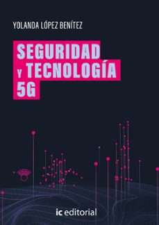 (i.b.d.) seguridad y tecnologia 5g-yolanda lopez benitez-9788411849944