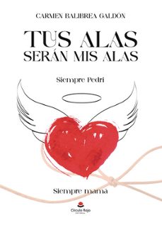 tus alas serán mis alas-carmen balibrea galdon-9788411894944