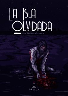 la isla ovidada-jose garrido mendoza-9788412038644