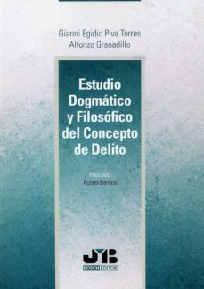 estudio dogmatico y filosofico del concepto de delito-gianni egidio piva torres-9788412054644