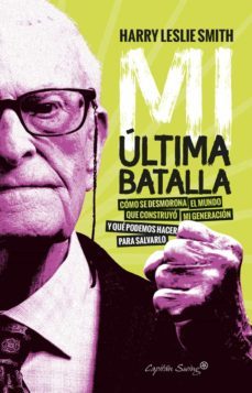 mi ultima batalla-harry leslie smith-9788412064544