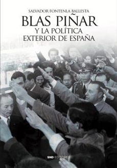 blas piñar y la politica exterior de españa-salvador fontenla ballesta-9788412135244