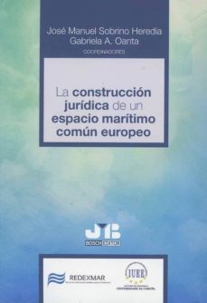 la construccion juridica de un espacio maritimo comun europeo-jose manuel sobrino heredia-9788412137644