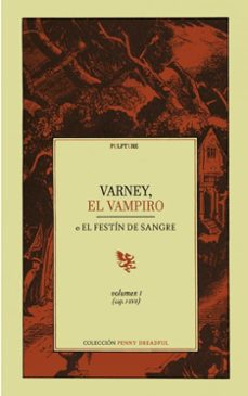 varney, el vampiro: o el festin de sangre (vol. 1) (cap. i-xvii)-james malcolm rymer-9788412404944