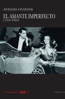 el amante imperfecto y otros relatos-antonio civantos mayo-9788412441444