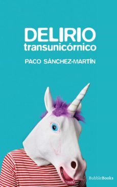 delirio transunicornico (ebook)-paco sanchez martin-9788412451344