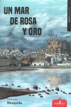 un mar de rosa y oro-fernando mesquida-9788412460544