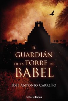 el guardián de la torre de babel-jose antonio carreño-9788412546644