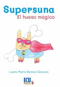 supersuna. el hueso magico-laura maria ramos canovas-9788412614244