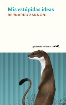 mis estupidas ideas-bernardo zannoni-9788412616644